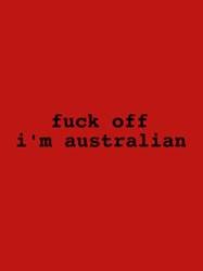 pic for F*** Off Im Australian